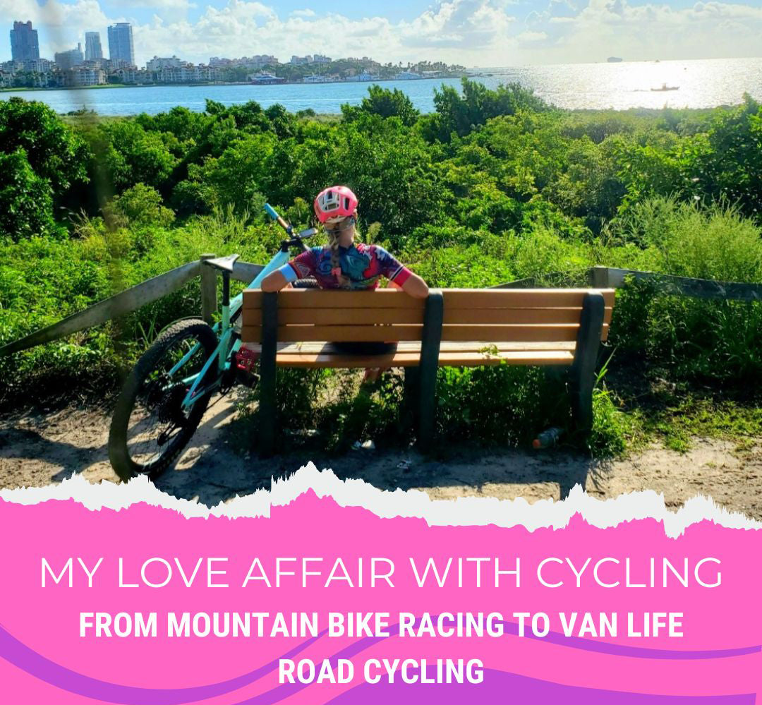 A Love Story: How I Became an Addicted Cyclist ~ From Mountain Bike Racing to Van Life Road Cycling